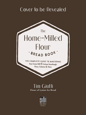 cover image of The Fresh-Milled Flour Bread Book